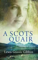 A Scots Quair: Pieseň o západe slnka: Cloud Howe: Howe: Grey Granite - A Scots Quair: Sunset Song: Cloud Howe: Grey Granite