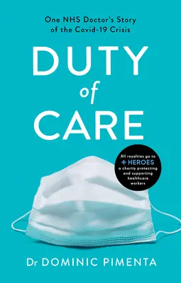 Povinnosť starostlivosti: Príbeh jedného lekára Nhs o odvahe a súcite na fronte Covid-19 - Duty of Care: One Nhs Doctor's Story of Courage and Compassion on the Covid-19 Frontline