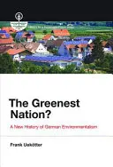 Najzelenší národ? Nové dejiny nemeckého environmentalizmu - The Greenest Nation?: A New History of German Environmentalism
