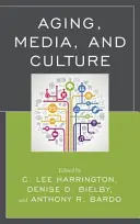 Starnutie, médiá a kultúra - Aging, Media, and Culture