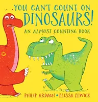 S dinosaurami sa nedá počítať: Takmer počítacia kniha - You Can't Count on Dinosaurs: An Almost Counting Book