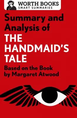 Zhrnutie a analýza knihy Príbeh služobníčky: Podľa knihy Margaret Atwoodovej - Summary and Analysis of the Handmaid's Tale: Based on the Book by Margaret Atwood
