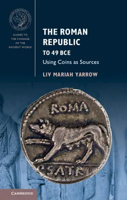 Rímska republika do roku 49 pred Kr: Používanie mincí ako prameňov - The Roman Republic to 49 Bce: Using Coins as Sources