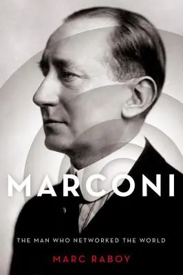 Marconi: Muž, ktorý prepojil svet - Marconi: The Man Who Networked the World