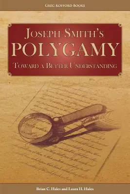 Polygamia Josepha Smitha: K lepšiemu porozumeniu - Joseph Smith's Polygamy: Toward a Better Understanding