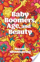 Baby boom, vek a krása - Baby Boomers, Age, and Beauty