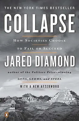 Kolaps: Ako si spoločnosti vyberajú, či zlyhajú alebo uspejú - Collapse: How Societies Choose to Fail or Succeed