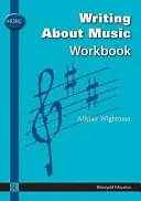 Alistair Wightman - Writing About Music Pracovný zošit - Alistair Wightman - Writing About Music Workbook