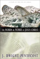 Slová a skutky Ježiša Krista: Štúdia o Kristovom živote - The Words and Works of Jesus Christ: A Study of the Life of Christ