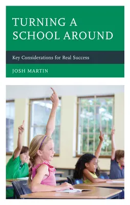 Premena školy na lepšiu: Kľúčové aspekty skutočného úspechu - Turning a School Around: Key Considerations for Real Success