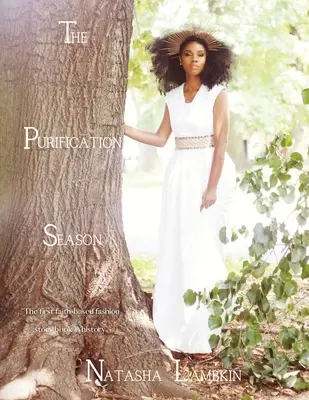 Sezóna očisty: Prvá kniha módnych príbehov založená na viere v histórii - The Purification Season: The First Faith-Based Fashion Story Book in History
