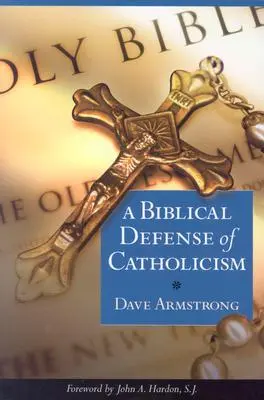 Biblická obrana katolicizmu - Biblical Defense of Catholicism