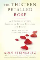 Trinásťkvetá ruža: Ružová ruža: Rozprava o podstate židovskej existencie a viery - The Thirteen Petalled Rose: A Discourse on the Essence of Jewish Existence and Belief