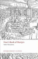 Foxeho kniha mučeníkov: Vydanie knihy: Vybrané príbehy - Foxe's Book of Martyrs: Select Narratives