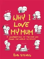 Prečo mám rád svoju mamu: Perfektný darček ku Dňu matiek - Why I Love My Mum: The Perfect Mother's Day Gift