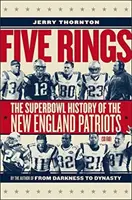 Päť prsteňov - Super Bowl história New England Patriots (zatiaľ) - Five Rings - The Super Bowl History of the New England Patriots (So Far)