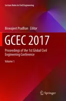 Gcec 2017: Zborník z 1. svetovej konferencie stavebného inžinierstva - Gcec 2017: Proceedings of the 1st Global Civil Engineering Conference