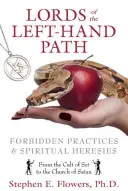 Páni ľavostrannej cesty: Zakázané praktiky a duchovné herézy - Lords of the Left-Hand Path: Forbidden Practices & Spiritual Heresies