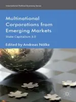 Nadnárodné korporácie z rozvíjajúcich sa trhov: Štátny kapitalizmus 3.0 - Multinational Corporations from Emerging Markets: State Capitalism 3.0