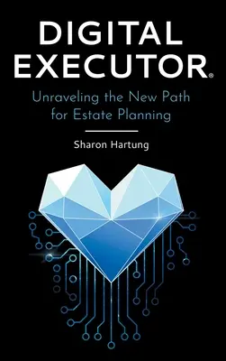 Digitálny exekútor(R): Odhalenie novej cesty pre plánovanie majetku - Digital Executor(R): Unraveling the New Path for Estate Planning