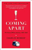 Coming Apart: Stav bielej Ameriky v rokoch 1960 - 2010 - Coming Apart: The State of White America, 1960-2010