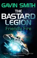 Bastardská légia: Priateľská paľba: Kniha 2 - The Bastard Legion: Friendly Fire: Book 2