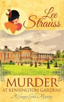 Vražda v Kensingtonských záhradách: útulná historická záhada z 20. rokov minulého storočia - Murder at Kensington Gardens: a cozy historical 1920s mystery