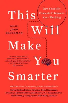 Toto vás urobí múdrejšími: Nové vedecké koncepty na zlepšenie vášho myslenia - This Will Make You Smarter: New Scientific Concepts to Improve Your Thinking