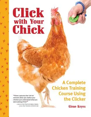 Klikni si so svojou babou: Kompletný kurz výcviku kurčiat pomocou klikera - Click with Your Chick: A Complete Chicken Training Course Using the Clicker