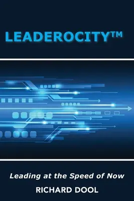 Leaderocity (TM): Vedenie rýchlosťou súčasnosti - Leaderocity (TM): Leading at the Speed of Now