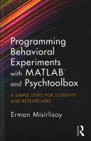 Programovanie behaviorálnych experimentov s MATLABom a Psychtoolboxom: 9 jednoduchých krokov pre študentov a výskumníkov - Programming Behavioral Experiments with MATLAB and Psychtoolbox: 9 Simple Steps for Students and Researchers