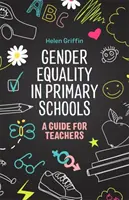 Rodová rovnosť na základných školách: Príručka pre učiteľov - Gender Equality in Primary Schools: A Guide for Teachers