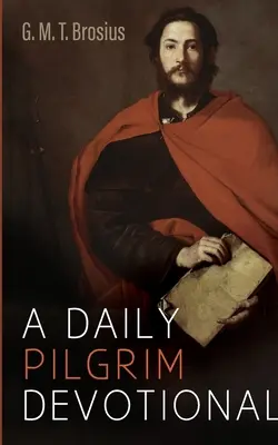 Denná pobožnosť pre pútnikov - A Daily Pilgrim Devotional