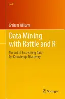 Ťažba dát s Rattle a R: Umenie vyťažovania dát na objavovanie znalostí - Data Mining with Rattle and R: The Art of Excavating Data for Knowledge Discovery