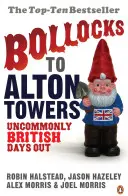 Bollocks to Alton Towers - Neobyčajne britské dni vonku - Bollocks to Alton Towers - Uncommonly British Days Out