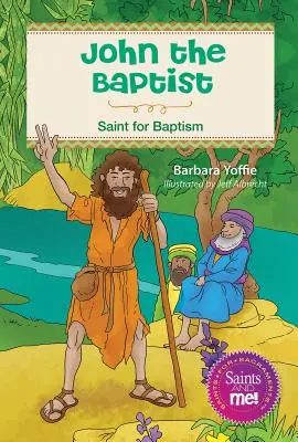 Ján Krstiteľ: Svätý pre krst - John the Baptist: Saint for Baptism