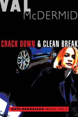 Crack Down a Clean Break: Kate Brannigan Mysteries #3 a #4 - Crack Down and Clean Break: Kate Brannigan Mysteries #3 and #4