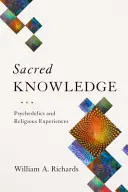 Posvätné poznanie: Psychedeliká a náboženské zážitky - Sacred Knowledge: Psychedelics and Religious Experiences