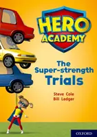 Akadémia hrdinov: Pásmo bielych kníh: Skúšky supersilných: Oxford Level 10 - Hero Academy: Oxford Level 10, White Book Band: The Super-strength Trials