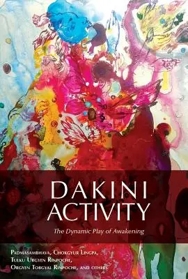 Dakini Activity: Dávidovské aktivity: Dynamická hra prebudenia - Dakini Activity: The Dynamic Play of Awakening