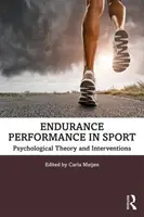 Vytrvalostný výkon v športe: Psychologická teória a intervencie - Endurance Performance in Sport: Psychological Theory and Interventions