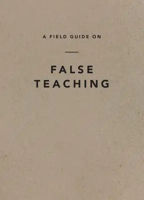Terénny sprievodca falošným učením - A Field Guide on False Teaching