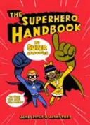 Príručka superhrdinu - 20 super aktivít, ktoré vám pomôžu zachrániť svet - Superhero Handbook - 20 Super Activities to Help You Save the World