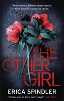 Iné dievča - Dva zločiny s odstupom pätnástich rokov. Spája ich jedna osoba. - Other Girl - Two crimes, fifteen years apart. One person connects them.