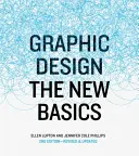 Grafický dizajn: Nové základy: Vydanie: Druhé, revidované a rozšírené vydanie - Graphic Design: The New Basics: Second Edition, Revised and Expanded