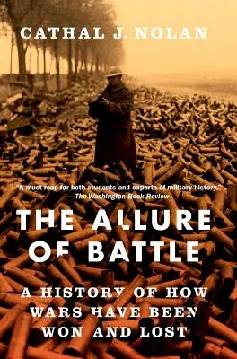Pôvab boja: Ako sa vyhrávali a prehrávali vojny - The Allure of Battle: A History of How Wars Have Been Won and Lost