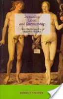 Sexualita, láska a partnerstvo: Z pohľadu duchovnej vedy - Sexuality, Love and Partnership: From the Perspective of Spiritual Science