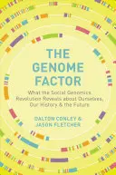 Faktor genómu: Čo odhaľuje revolúcia v sociálnej genomike o nás samých, našej histórii a budúcnosti - The Genome Factor: What the Social Genomics Revolution Reveals about Ourselves, Our History, and the Future