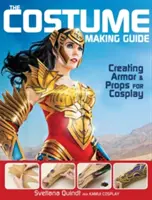 Sprievodca výrobou kostýmov: Tvorba brnenia a rekvizít na cosplay - The Costume Making Guide: Creating Armor and Props for Cosplay