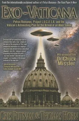 Exo-Vaticana: Petrus Romanus, projekt L.U.C.I.F.E.R. a úžasný plán Vatikánu na príchod mimozemského Spasiteľa - Exo-Vaticana: Petrus Romanus, Project L.U.C.I.F.E.R. and the Vatican's Astonishing Plan for the Arrival of an Alien Savior